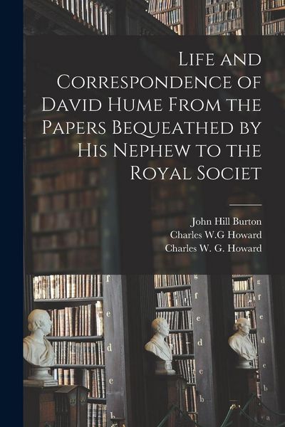 Produktbild: Life and Correspondence of David Hume From the Papers Bequeathed by his Nephew to the Royal Societ