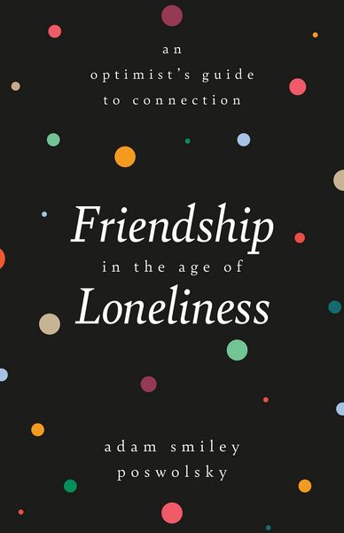 Produktbild: Friendship in the Age of Loneliness