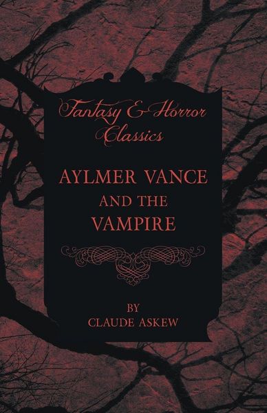Produktbild: Aylmer Vance and the Vampire (Fantasy and Horror Classics)