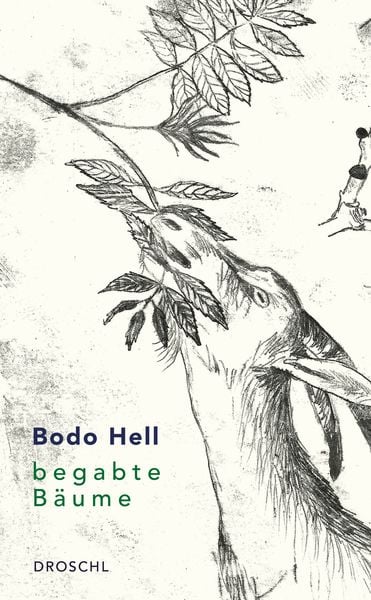 Begabte Bäume, Taschenbuch von Bodo Hell, Literaturverlag Droschl, 9783990591307