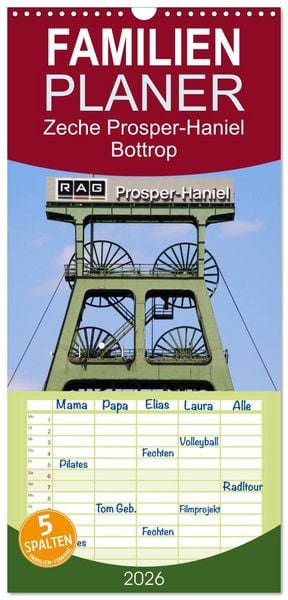 Familienplaner 2026 - Zeche Prosper-Haniel Bottrop mit 5 Spalten (Wandkalender, 21 x 45 cm) CALVENDO