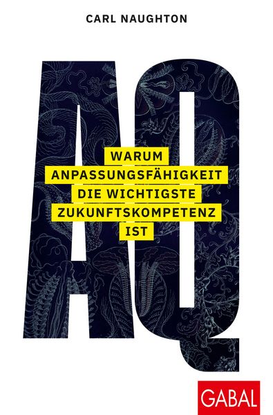 Produktbild: AQ: Warum Anpassungsf&auml;higkeit die wichtigste Zukunftskompetenz ist