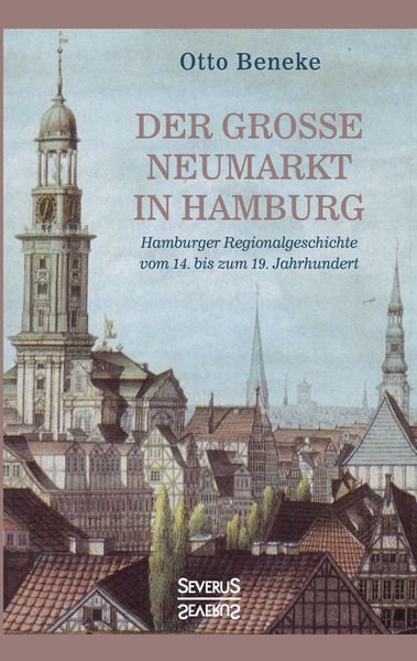 Der große Neumarkt in Hamburg, Taschenbuch von Otto Beneke, Severus Verlag, 9783963450785