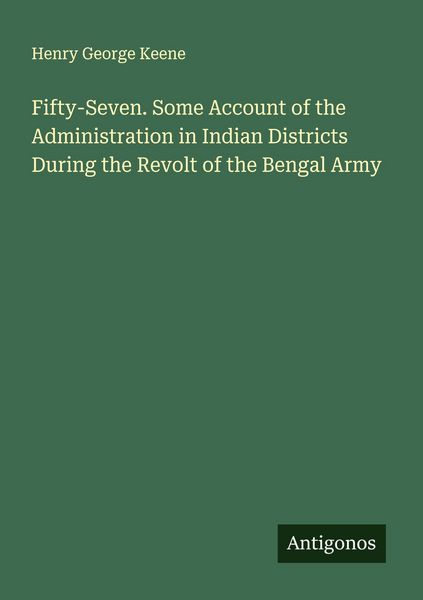 Produktbild: Fifty-Seven. Some Account of the Administration in Indian Districts During the Revolt of the Bengal Army