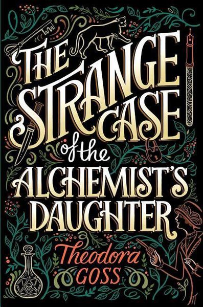 Produktbild: Goss, T: Strange Case of the Alchemist's Daughter