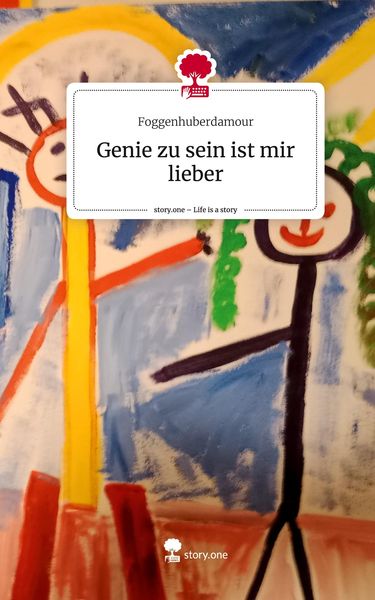 Produktbild: Genie zu sein ist mir lieber. Life is a Story - story.one