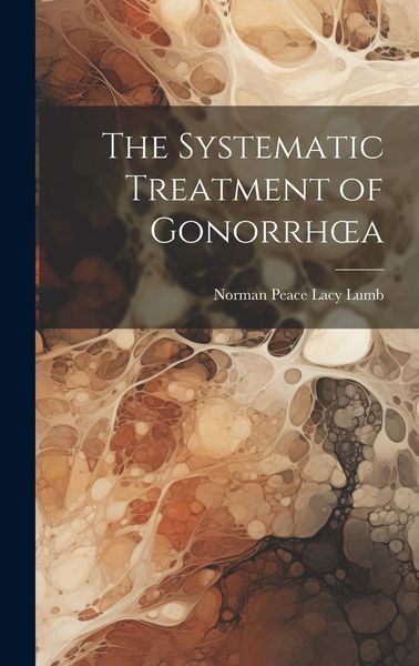 Produktbild: The Systematic Treatment of Gonorrhoea
