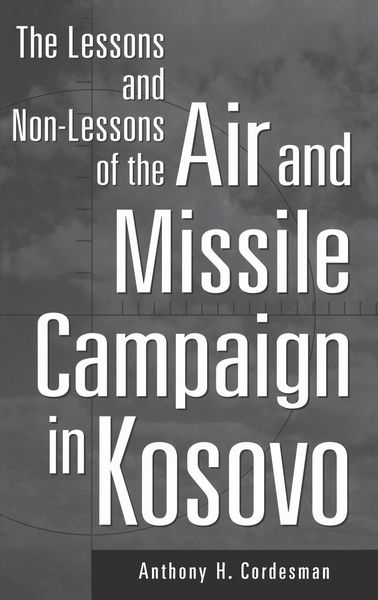 Produktbild: The Lessons and Non-Lessons of the Air and Missile Campaign in Kosovo