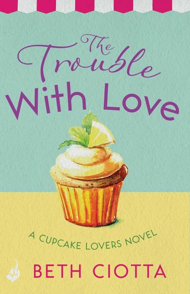 Produktbild: The Trouble With Love (Cupcake Lovers Book 2)