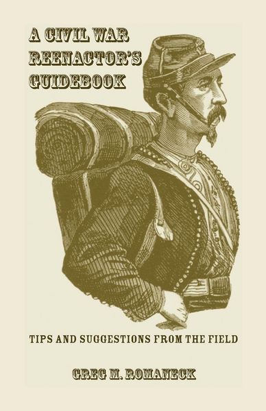 Produktbild: A Civil War Reenactor's Guidebook