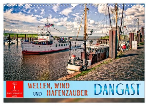 Dangast - Wellen, Wind und Hafenzauber (Wandkalender 2026 DIN A3 quer), CALVENDO Monatskalender