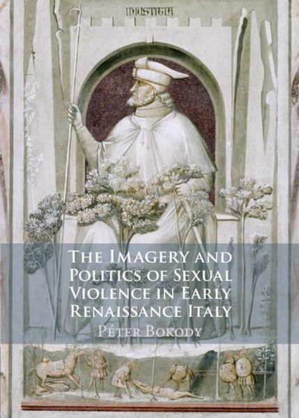 Produktbild: Imagery and Politics of Sexual Violence in Early Renaissance Italy