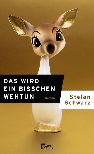 Das wird ein bisschen wehtun, Taschenbuch von Stefan Schwarz, Rowohlt Berlin