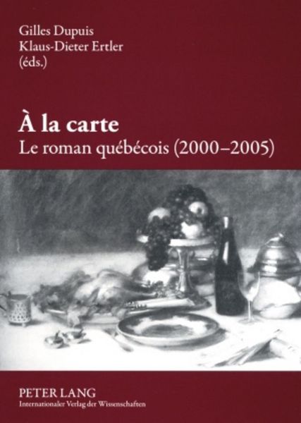 Produktbild: &Agrave; la carte. Le roman qu&eacute;b&eacute;cois (2000-2005)