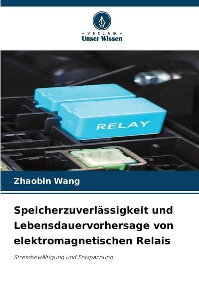 Produktbild: Speicherzuverl&auml;ssigkeit und Lebensdauervorhersage von elektromagnetischen Relais