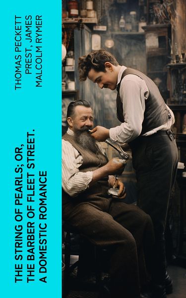 Produktbild: The String of Pearls; Or, The Barber of Fleet Street. A Domestic Romance
