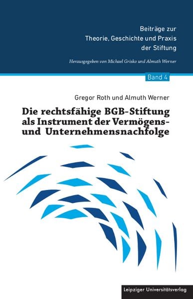 Produktbild: Die rechtsf&auml;hige BGB-Stiftung als Instrument der Verm&ouml;gens- und Unternehmensnachfolge