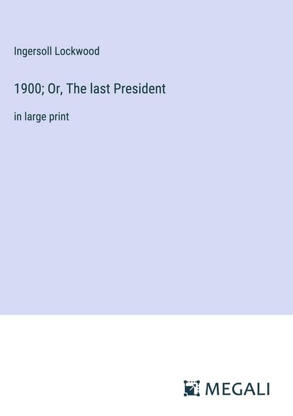 Produktbild: 1900; Or, The last President