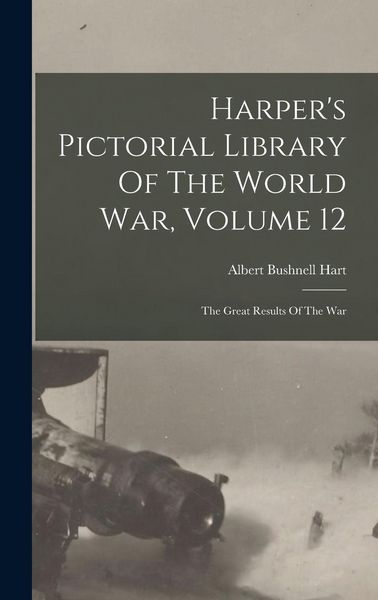 Produktbild: Harper's Pictorial Library Of The World War, Volume 12