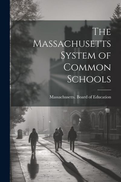 Produktbild: The Massachusetts System of Common Schools