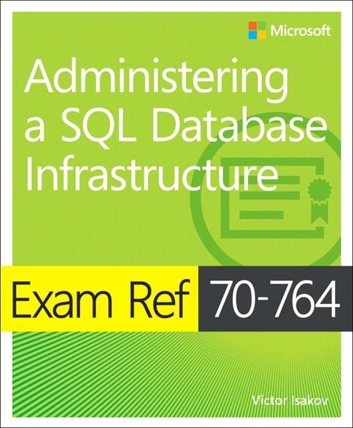 Produktbild: Exam Ref 70-764 Administering a SQL Database Infrastructure