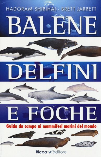 Produktbild: Balene, delfini, foche. Guida da campo ai mammiferi marini del mondo