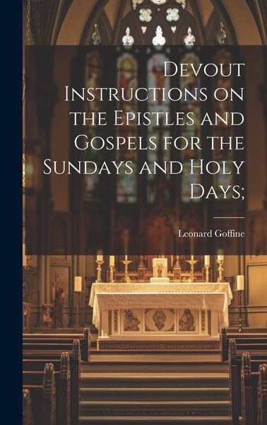 Produktbild: Devout Instructions on the Epistles and Gospels for the Sundays and Holy Days;