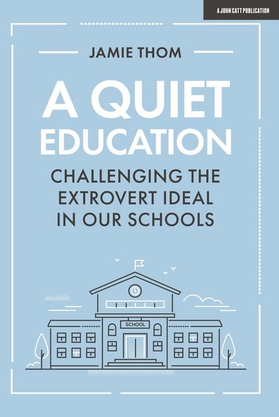 Produktbild: A Quiet Education: Challenging the extrovert ideal in our schools