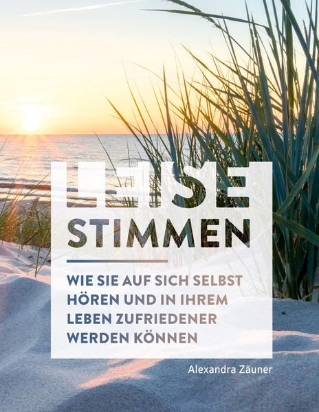 Leise Stimmen, Taschenbuch von Alexandra Zäuner, BoD – Books on Demand, 978-3-7534-6498-5