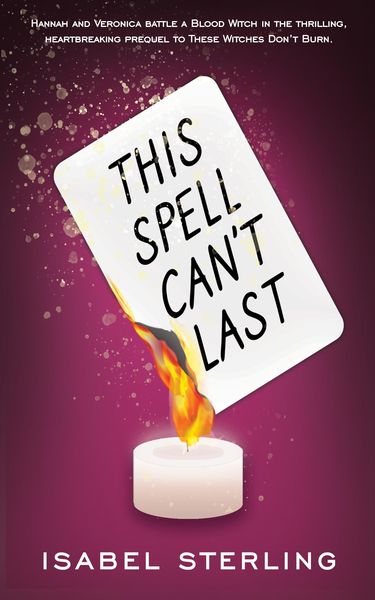 Produktbild: This Spell Can't Last (These Witches Don't Burn, #0.5)