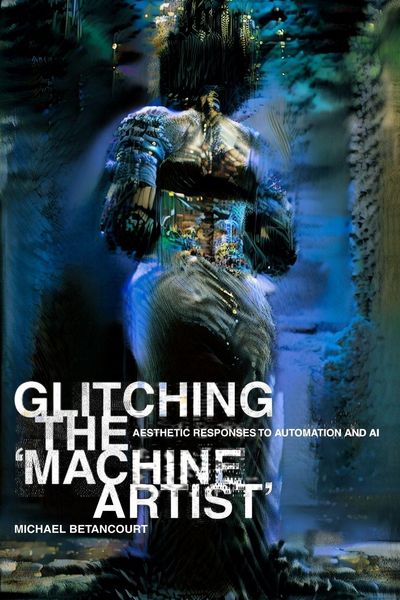 Produktbild: Glitching the 'Machine Artist'