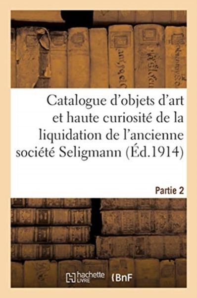 Produktbild: Catalogue d'objets d'art et de haute curiosit&eacute;, fa&iuml;ences orientales et italiennes