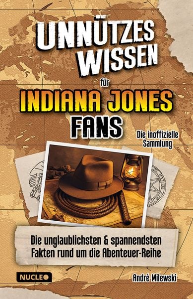 Produktbild: Unn&uuml;tzes Wissen f&uuml;r Indiana Jones Fans &ndash; Die inoffizielle Sammlung