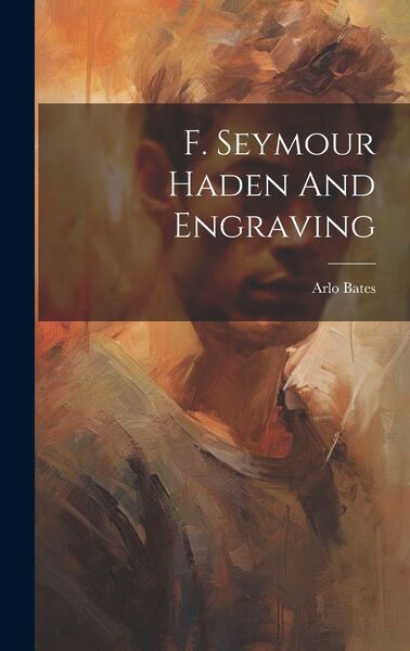 Produktbild: F. Seymour Haden And Engraving