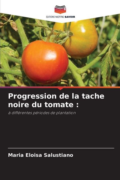 Produktbild: Progression de la tache noire du tomate :