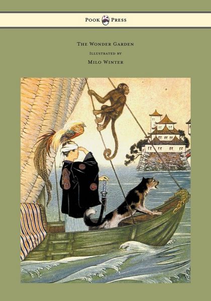Produktbild: The Wonder Garden - Nature Myths and Tales From all the World Over for Story-Telling and Reading Aloud and for the Children's Own Reading; Illustrated by Milo Winter