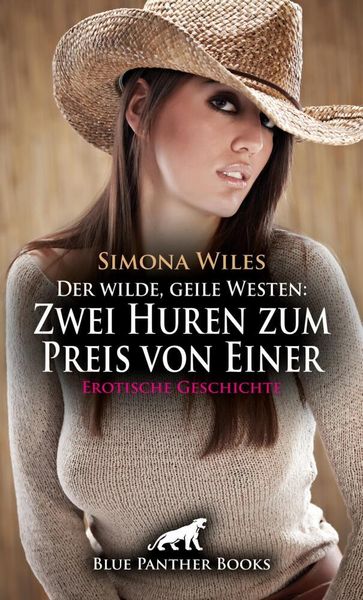 Produktbild: Der wilde, geile Westen: Zwei Huren zum Preis von Einer | Erotische Geschichte + 1 weitere Geschichte
