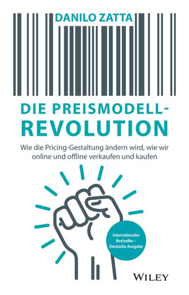 Die Preismodell-Revolution, Gebundene Ausgabe von Danilo Zatta, Wiley-VCH, 978-3-527-51143-3