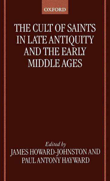 Produktbild: The Cult of Saints in Late Antiquity and the Middle Ages