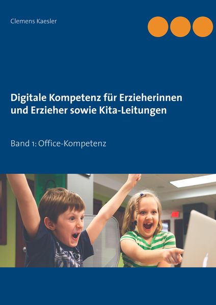 Produktbild: Digitale Kompetenz f&uuml;r Erzieherinnen und Erzieher sowie Kita-Leitungen