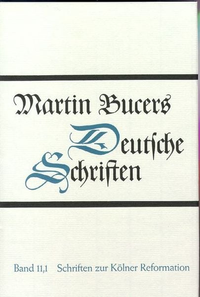 Produktbild: Deutsche Schriften / Schriften zur K&ouml;lner Reformation (1543)