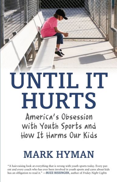 Produktbild: Until It Hurts: America's Obsession with Youth Sports and How It Harms Our Kids