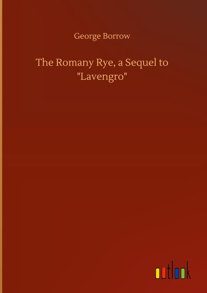 Produktbild: The Romany Rye, a Sequel to "Lavengro"