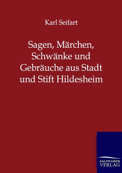 Produktbild: Sagen, M&auml;rchen, Schw&auml;nke und Gebr&auml;uche aus Stadt und Stift Hildesheim