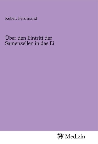 Produktbild: &Uuml;ber den Eintritt der Samenzellen in das Ei