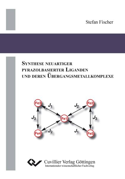 Produktbild: Synthese Neuartiger Pyrazolbasierter Liganden und Deren &Uuml;bergangsmetallkomplexe