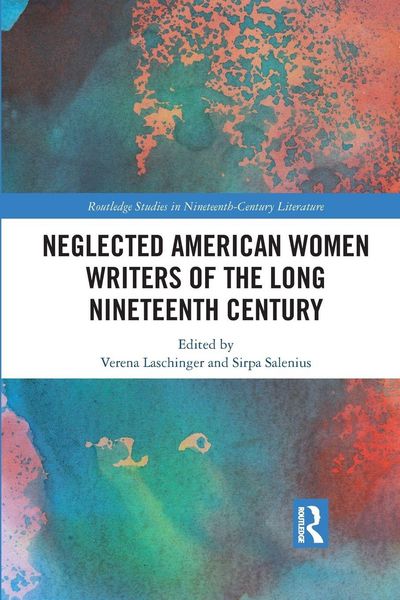 Produktbild: Neglected American Women Writers of the Long Nineteenth Century