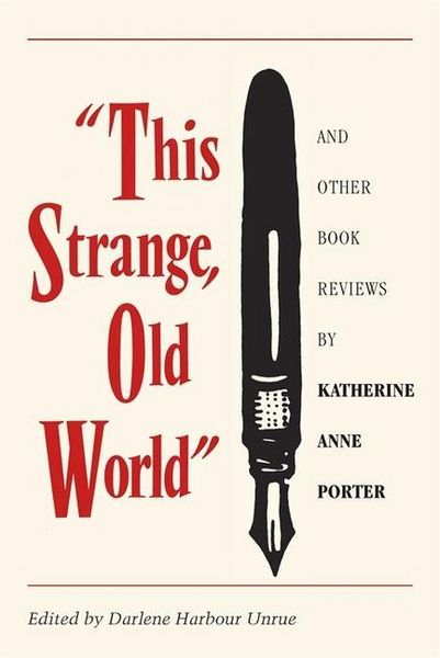 Produktbild: This Strange, Old World and Other Book Reviews by Katherine Anne Porter