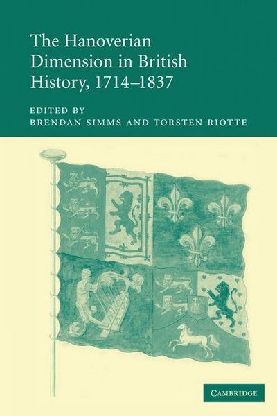 Produktbild: The Hanoverian Dimension in British History, 1714 1837