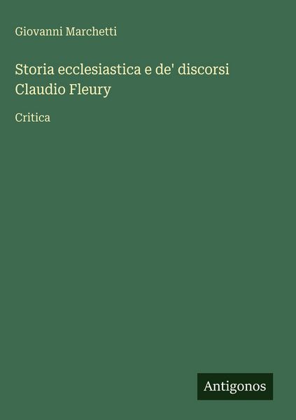 Produktbild: Storia ecclesiastica e de' discorsi Claudio Fleury